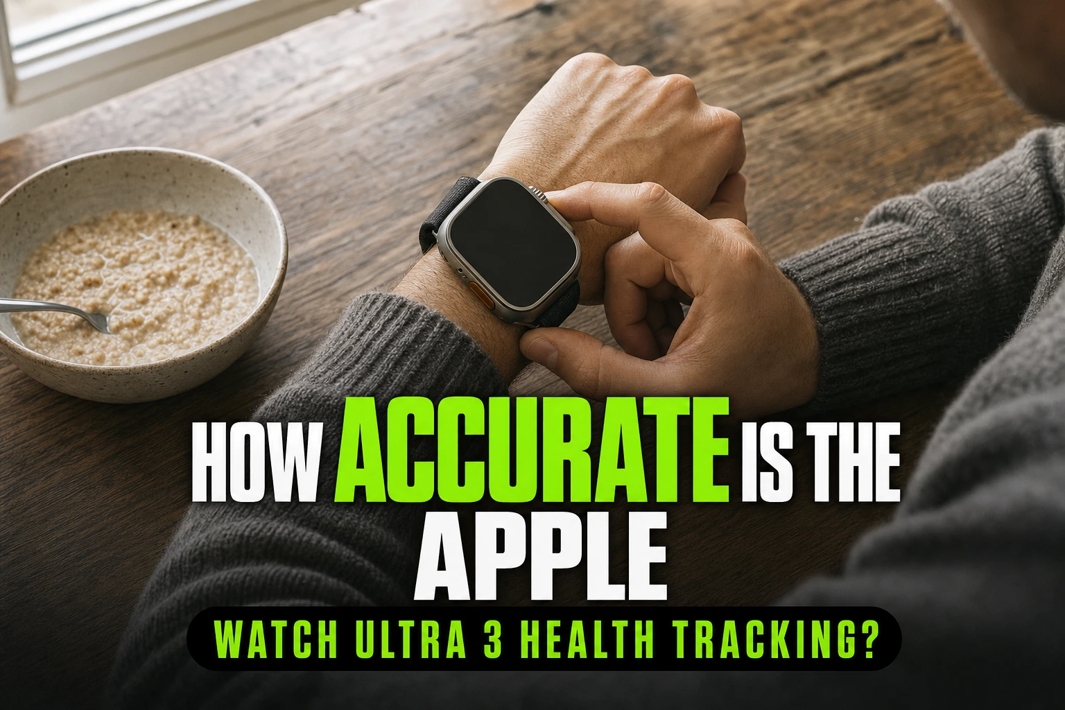 How Accurate Is the Apple Watch Ultra 3 Health Tracking?